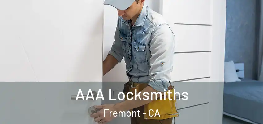 AAA Locksmiths Fremont - CA