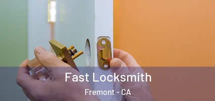  Fast Locksmith Fremont - CA