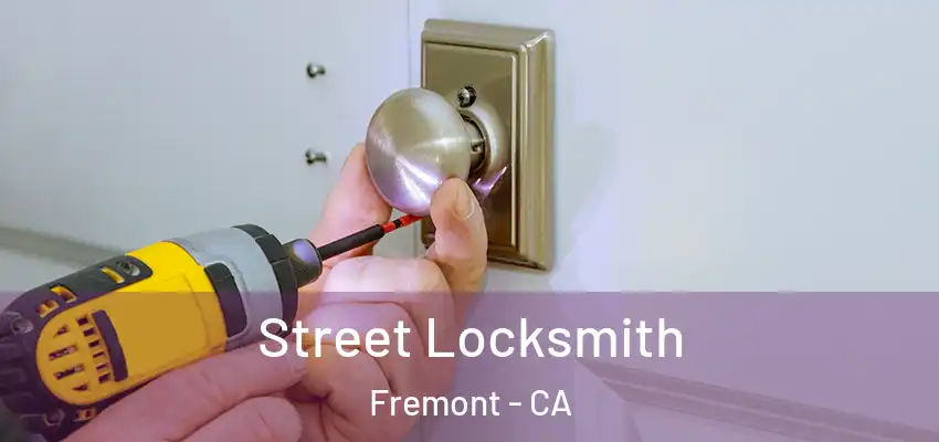 Street Locksmith Fremont - CA